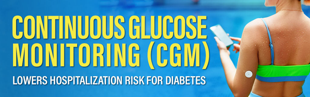 Continuous Glucose Monitoring (CGM) Lowers Hospitalization Risk for Diabetes